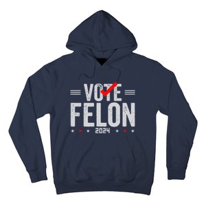 Im Voting For A Felon In 2024& Wo Vote Felon 2024 Hoodie