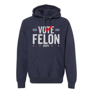 Im Voting For A Felon In 2024& Wo Vote Felon 2024 Premium Hoodie