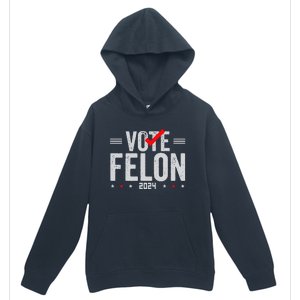 Im Voting For A Felon In 2024& Wo Vote Felon 2024 Urban Pullover Hoodie