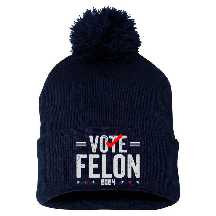 Im Voting For A Felon In 2024& Wo Vote Felon 2024 Pom Pom 12in Knit Beanie