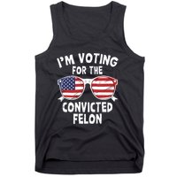 IM Voting For The Convicted Felon Funny Pro Trump 2024 Tank Top