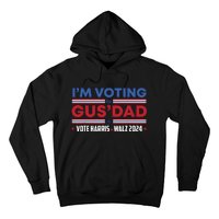 Im Voting For Gus Dad Vote Harris Walz 2024 Pres And Vice Hoodie