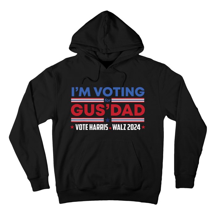 Im Voting For Gus Dad Vote Harris Walz 2024 Pres And Vice Hoodie