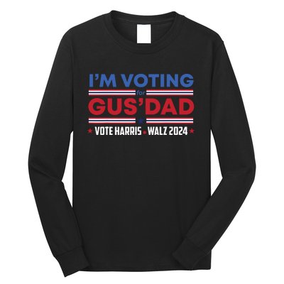 Im Voting For Gus Dad Vote Harris Walz 2024 Pres And Vice Long Sleeve Shirt