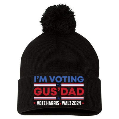 Im Voting For Gus Dad Vote Harris Walz 2024 Pres And Vice Pom Pom 12in Knit Beanie