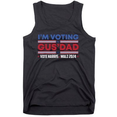 Im Voting For Gus Dad Vote Harris Walz 2024 Pres And Vice Tank Top