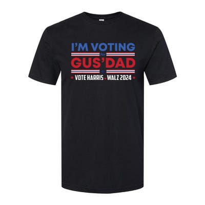 Im Voting For Gus Dad Vote Harris Walz 2024 Pres And Vice Softstyle CVC T-Shirt