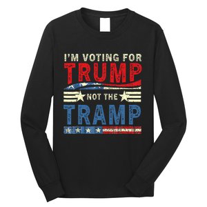 IM Voting For Trump Not The Tramp Trump Vance 2024 Long Sleeve Shirt