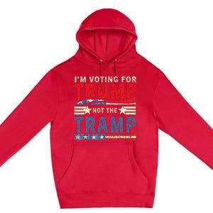 IM Voting For Trump Not The Tramp Trump Vance 2024 Premium Pullover Hoodie