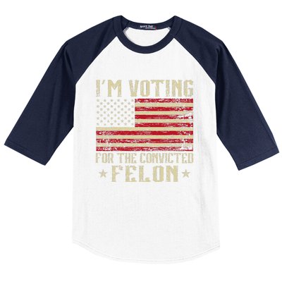 Im Voting For A Felon In 2024 Us Flag Vintage Baseball Sleeve Shirt