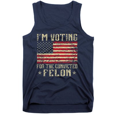 Im Voting For A Felon In 2024 Us Flag Vintage Tank Top