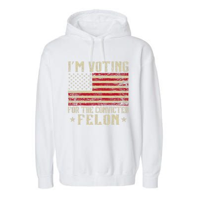 Im Voting For A Felon In 2024 Us Flag Vintage Garment-Dyed Fleece Hoodie