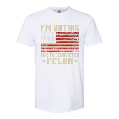 Im Voting For A Felon In 2024 Us Flag Vintage Softstyle CVC T-Shirt