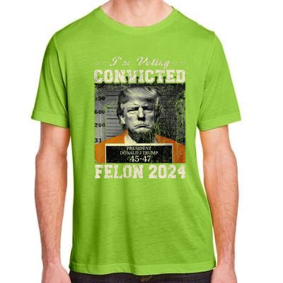 IM Voting For The Convicted Fellon 2024 Us Flag Protrump Adult ChromaSoft Performance T-Shirt