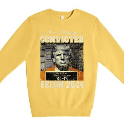 IM Voting For The Convicted Fellon 2024 Us Flag Protrump Premium Crewneck Sweatshirt