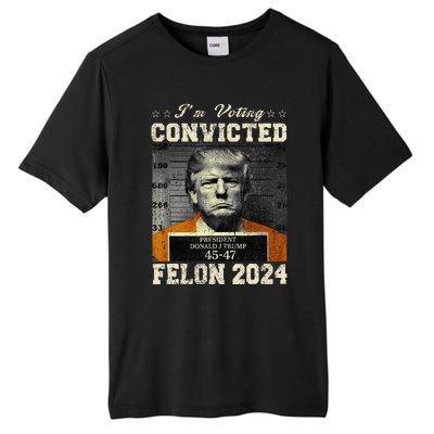 IM Voting For The Convicted Fellon 2024 Us Flag Protrump Tall Fusion ChromaSoft Performance T-Shirt