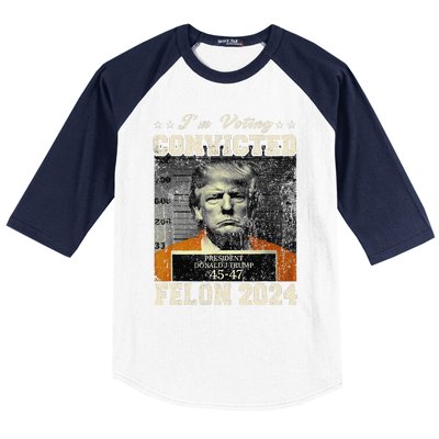 IM Voting For The Convicted Fellon 2024 Us Flag Protrump Baseball Sleeve Shirt