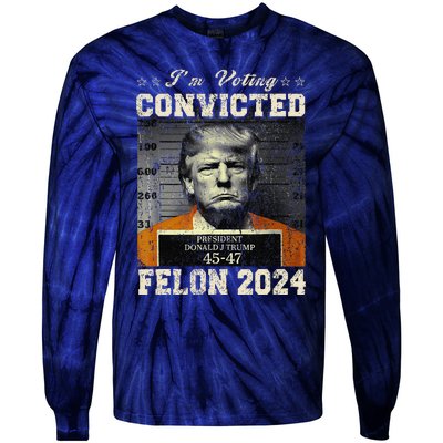 IM Voting For The Convicted Fellon 2024 Us Flag Protrump Tie-Dye Long Sleeve Shirt