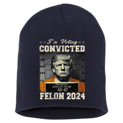 IM Voting For The Convicted Fellon 2024 Us Flag Protrump Short Acrylic Beanie