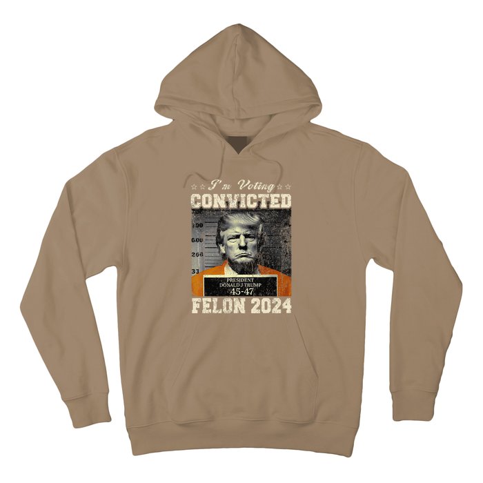 IM Voting For The Convicted Fellon 2024 Us Flag Protrump Hoodie