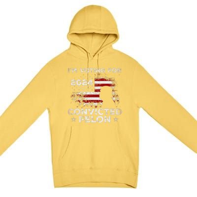 IM Voting For A Felon In 2024 Us Flag Convicted Felon Premium Pullover Hoodie