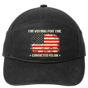 Im Voting For The Convicted Felon Funny Trump 2024 7-Panel Snapback Hat