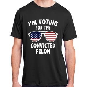 Im Voting For The Convicted Felon Adult ChromaSoft Performance T-Shirt