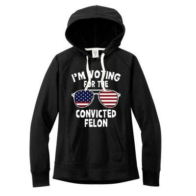 Im Voting For The Convicted Felon Women's Fleece Hoodie