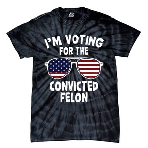 Im Voting For The Convicted Felon Tie-Dye T-Shirt