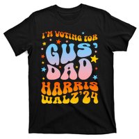 IM Voting For Gus Dad Vote Harris Walz 2024 T-Shirt