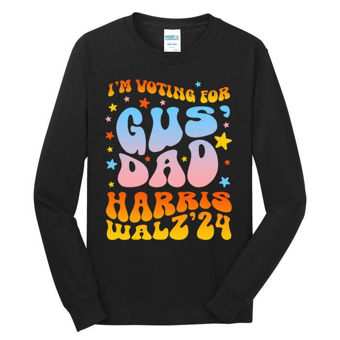 IM Voting For Gus Dad Vote Harris Walz 2024 Tall Long Sleeve T-Shirt