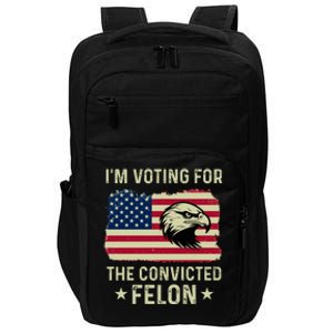 Im Voting For The Convicted Felon Usa Eagle Impact Tech Backpack