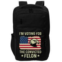 Im Voting For The Convicted Felon Usa Eagle Impact Tech Backpack