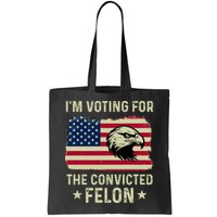 Im Voting For The Convicted Felon Usa Eagle Bag