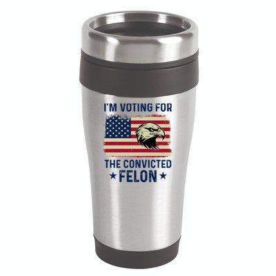 Im Voting For The Convicted Felon Usa Eagle 16oz Travel Tumbler