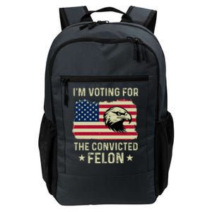 Im Voting For The Convicted Felon Usa Eagle Daily Commute Backpack