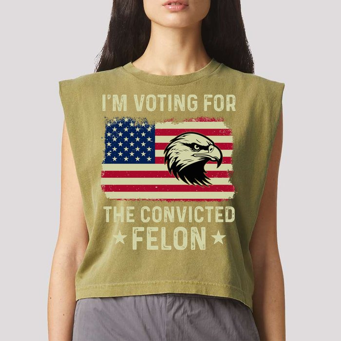 Im Voting For The Convicted Felon Usa Eagle Garment-Dyed Women's Muscle Tee