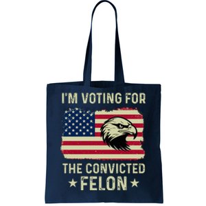 Im Voting For The Convicted Felon Usa Eagle Tote Bag