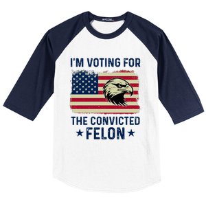 Im Voting For The Convicted Felon Usa Eagle Baseball Sleeve Shirt