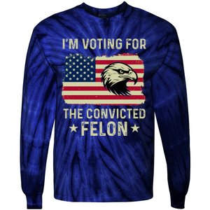 Im Voting For The Convicted Felon Usa Eagle Tie-Dye Long Sleeve Shirt