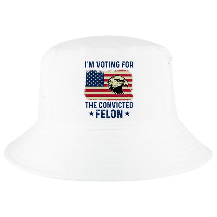 Im Voting For The Convicted Felon Usa Eagle Cool Comfort Performance Bucket Hat