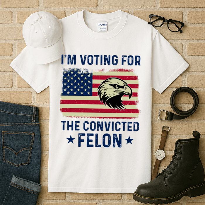 Im Voting For The Convicted Felon Usa Eagle Tall T-Shirt
