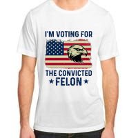 Im Voting For The Convicted Felon Usa Eagle Adult ChromaSoft Performance T-Shirt