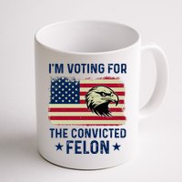 Im Voting For The Convicted Felon Usa Eagle Mug
