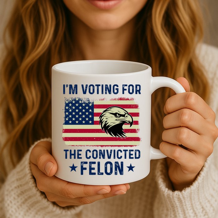 Im Voting For The Convicted Felon Usa Eagle Mug