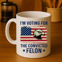 Im Voting For The Convicted Felon Usa Eagle Mug