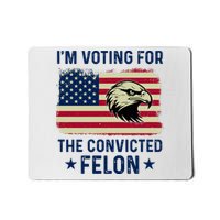 Im Voting For The Convicted Felon Usa Eagle Mousepad