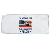 Im Voting For The Convicted Felon Usa Eagle Large Microfiber Waffle Golf Towel