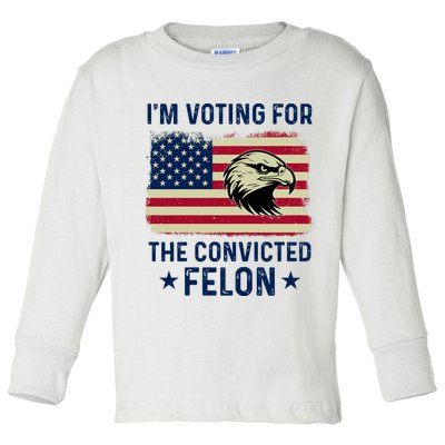 Im Voting For The Convicted Felon Usa Eagle Toddler Long Sleeve Shirt