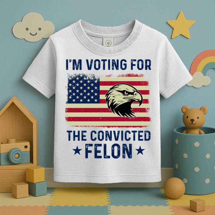 Im Voting For The Convicted Felon Usa Eagle Toddler T-Shirt